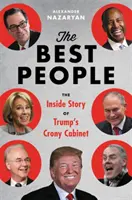 Nejlepší lidé - Trumpův kabinet a obléhání Washingtonu - The Best People - Trump's Cabinet and the Siege on Washington