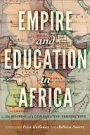 Impérium a vzdělání v Africe; utváření srovnávací perspektivy - Empire and Education in Africa; The Shaping of a Comparative Perspective