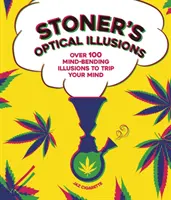 Stoner's Optical Illusions - Více než 100 mysl ohromujících iluzí, které potrápí vaši mysl - Stoner's Optical Illusions - Over 100 Mind-Bending Illusions to Trip Your Mind