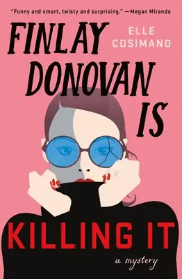 Finlay Donovan to zabíjí: Záhada - Finlay Donovan Is Killing It: A Mystery