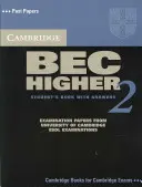 Cambridge Bec 2 Higher Student's Book with Answers: Zkouškové texty pro studenty Cambridge Bec 2 Vage Business s odpověďmi: Zkouškové papíry ze zkoušek University of Cambridge ESOL Examinations - Cambridge Bec 2 Higher Student's Book with Answers: Examination Papers from University of Cambridge ESOL Examinations