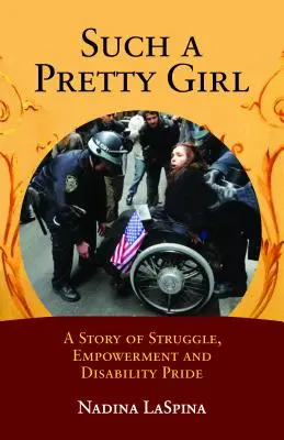 Taková hezká holka: Příběh o boji, posilování a hrdosti na postižení - Such a Pretty Girl: A Story of Struggle, Empowerment, and Disability Pride