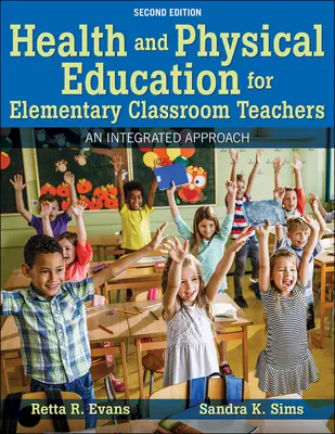 Zdravotní a tělesná výchova pro učitele základních škol - integrovaný přístup - Health and Physical Education for Elementary Classroom Teachers - An Integrated Approach