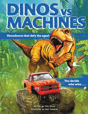 Dinosauři vs. stroje: Cours of Dinoses: Showdowns That Defy the Ages! Rozhodněte, kdo vyhraje... - Dinos vs. Machines: Showdowns That Defy the Ages! You Decide Who Wins...