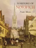Historie Norwiche - A History of Norwich