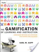 Gamifikace učení a výuky: Metody a strategie založené na hrách pro školení a vzdělávání - The Gamification of Learning and Instruction: Game-Based Methods and Strategies for Training and Education