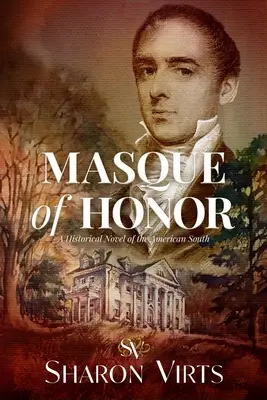 Maska cti: Historický román z amerického Jihu - Masque of Honor: A Historical Novel of the American South