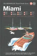 Cestovní průvodce Monocle po Miami: Průvodce po Miami: Série průvodců Monocle - The Monocle Travel Guide to Miami: The Monocle Travel Guide Series