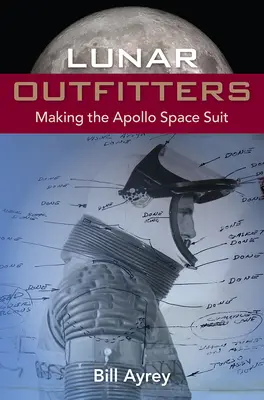Měsíční výpravy: Výroba kosmického skafandru Apollo - Lunar Outfitters: Making the Apollo Space Suit