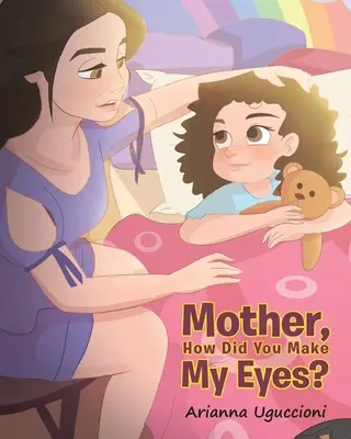 Matko, jak jsi mi udělala oči? - Mother, How Did You Make My Eyes?