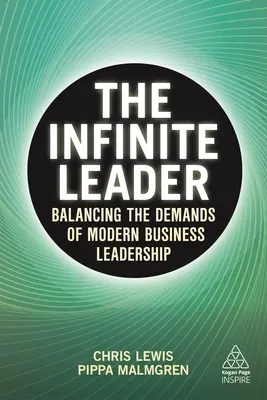 Nekonečný vůdce: Jak se vyrovnat s nároky moderního vedení podniku: Jak se vyrovnat s nároky moderního vedení podniku? - The Infinite Leader: Balancing the Demands of Modern Business Leadership