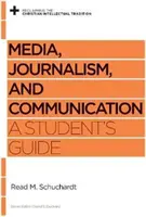 Média, žurnalistika a komunikace: Průvodce pro studenty - Media, Journalism, and Communication: A Student's Guide