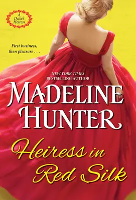 Dědička v červeném hedvábí: Zábavný román z období regentství, v němž se z milenců stávají nepřátelé. - Heiress in Red Silk: An Entertaining Enemies to Lovers Regency Romance Novel