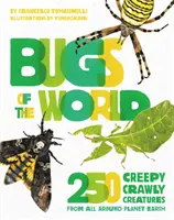 Brouci světa: 250 strašidelných plazů z celé planety Země - Bugs of the World: 250 Creepy-Crawly Creatures from Around Planet Earth
