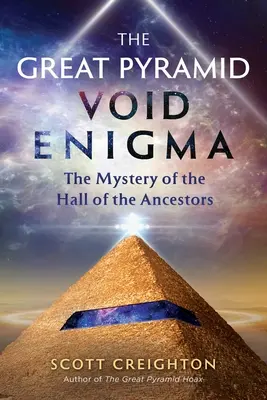 Záhada prázdnoty Velké pyramidy: tajemství síně předků - The Great Pyramid Void Enigma: The Mystery of the Hall of the Ancestors