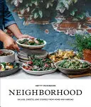 Sousedství: Vydatné saláty a rostlinné recepty z domova i ze zahraničí - Neighborhood: Hearty Salads and Plant-Based Recipes from Home and Abroad