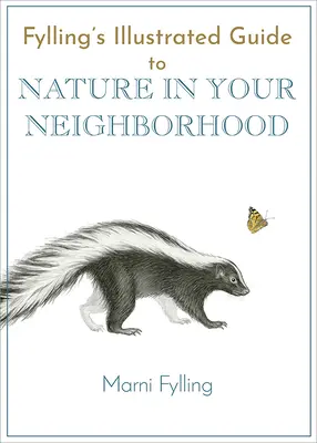 Fyllingův ilustrovaný průvodce přírodou ve vašem okolí - Fylling's Illustrated Guide to Nature in Your Neighborhood