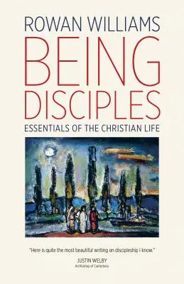 Být učedníky: Učedníci: základy křesťanského života - Being Disciples: Essentials of the Christian Life