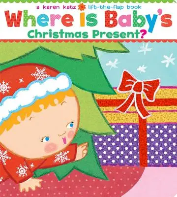 Kde má miminko vánoční dárek?: Kniha se zvedacími klapkami. - Where Is Baby's Christmas Present?: A Lift-The-Flap Book