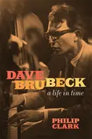 Dave Brubeck: Život v čase - Dave Brubeck: A Life in Time