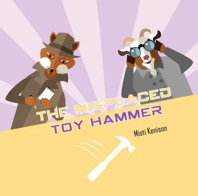 The Misplaced Toy Hammer (Kladivo na hračky): Záhada lišky a kozy - The Misplaced Toy Hammer: A Fox and Goat Mystery
