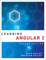 Učíme se angulárně: Angular 2 a Angular 4: Praktický průvodce Angular 2 a Angular 4 - Learning Angular: A Hands-On Guide to Angular 2 and Angular 4