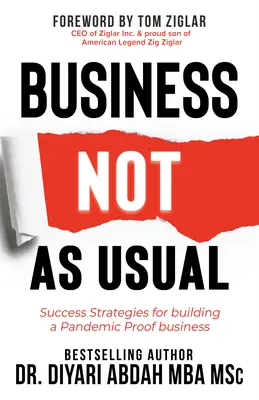Business Not as Usual: Úspěšné strategie pro vybudování firmy odolné proti pandemii - Business Not as Usual: Success Strategies for Building a Pandemic Proof Business