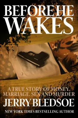 Než se probudí: Příběh o penězích, manželství, sexu a vraždě - Before He Wakes: A True Story of Money, Marriage, Sex and Murder