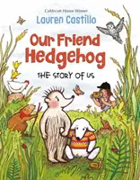 Náš přítel ježek: Příběh o nás - Our Friend Hedgehog: The Story of Us
