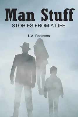 Mužské věci: Příběhy ze života - Man Stuff: Stories from a Life