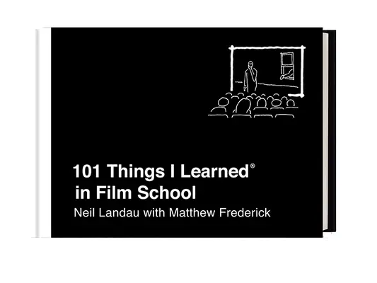 101 věcí, které jsem se naučil(a) na filmové škole - 101 Things I Learned(r) in Film School