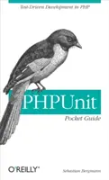 Kapesní průvodce Phpunit: Vývoj řízený testy v PHP - Phpunit Pocket Guide: Test-Driven Development in PHP