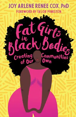 Tlusté dívky v černých tělech: Vytváření vlastních komunit - Fat Girls in Black Bodies: Creating Communities of Our Own