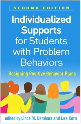 Individuální podpora pro žáky s problémovým chováním, druhé vydání: Navrhování plánů pozitivního chování, druhé vydání - Individualized Supports for Students with Problem Behaviors, Second Edition: Designing Positive Behavior Plans