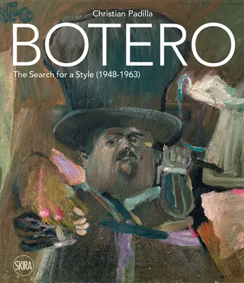 Botero: Hledání stylu (1948-1963) - Botero: The Search for a Style (1948-1963)