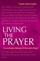 Prožívání modlitby - každodenní výzva modlitby Páně - Living the Prayer - The Everyday Challenge of the Lord's Prayer