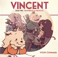 Vincent Kniha druhá: Zlomené srdce a večírky 101 - Vincent Book Two: Heartbreak and Parties 101