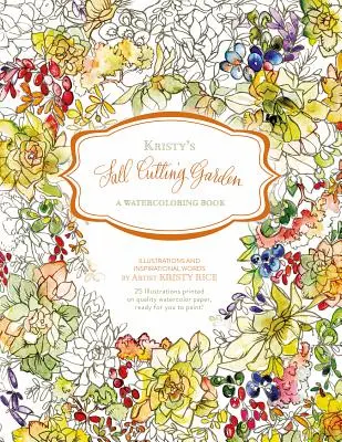 Kristyina podzimní řezaná zahrada: Kniha o akvarelu - Kristy's Fall Cutting Garden: A Watercoloring Book