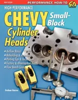 Vysoce výkonné hlavy válců Chevy Small-Block - High-Performance Chevy Small-Block Cylinder Heads