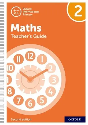 Oxford International Primary Maths Second Edition: Příručka pro učitele 2: Oxford International Primary Maths Second Edition Teacher's Guide 2 - Oxford International Primary Maths Second Edition: Teacher's Guide 2: Oxford International Primary Maths Second Edition Teacher's Guide 2