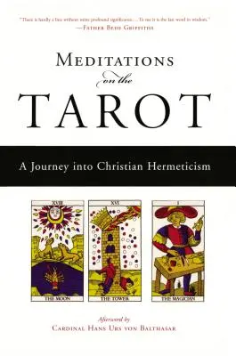 Meditace nad tarotem: Cesta do křesťanského hermetismu. - Meditations on the Tarot: A Journey Into Christian Hermeticism