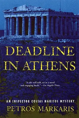 Uzávěrka v Aténách: Záhada inspektora Costase Haritose - Deadline in Athens: An Inspector Costas Haritos Mystery