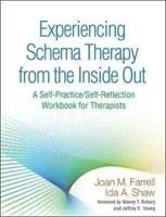 Prožívání schématické terapie zevnitř: Sebereflexe pro terapeuty: cvičebnice pro sebereflexi a praxi - Experiencing Schema Therapy from the Inside Out: A Self-Practice/Self-Reflection Workbook for Therapists