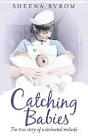 Chytání dětí - Příběh porodní báby - Catching Babies - A Midwife's Tale