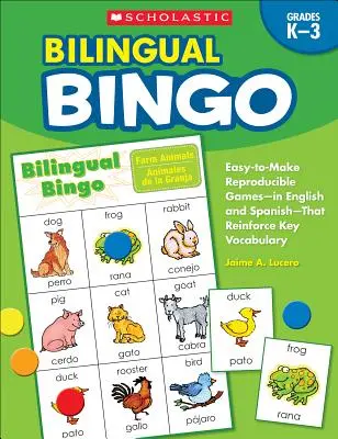 Dvojjazyčné bingo: Bingo: Snadno opakovatelné hry - v angličtině a španělštině - které upevňují klíčovou slovní zásobu - Bilingual Bingo: Easy-To-Make Reproducible Games-- In English and Spanish--That Reinforce Key Vocabulary