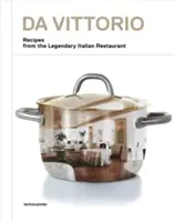 Da Vittorio: Recepty z legendární italské restaurace - Da Vittorio: Recipes from the Legendary Italian Restaurant