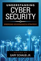 Porozumění kybernetické bezpečnosti: Nové způsoby řízení a strategie - Understanding Cybersecurity: Emerging Governance and Strategy