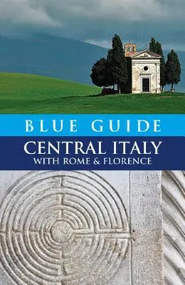 Modrý průvodce Střední Itálie s Římem a Florencií - Blue Guide Central Italy with Rome and Florence