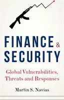 Finance a bezpečnost: Globální zranitelnost, hrozby a reakce na ně - Finance and Security: Global Vulnerabilities, Threats and Responses
