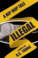 Nelegální: Hip-hopový příběh - Illegal: A Hip-hop Tale